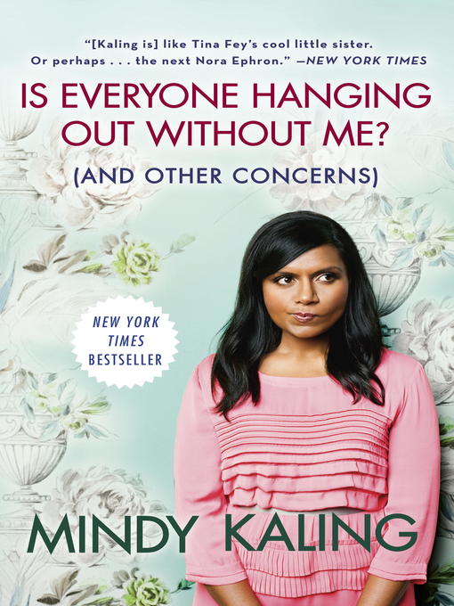 Détails du titre pour Is Everyone Hanging Out Without Me? (And Other Concerns) par Mindy Kaling - Disponible